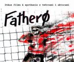 Pokaz filmu "Father0" w Zakopanem i spotkanie z twórcami