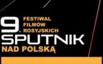 Festiwal Filmów Rosyjskich 9. Sputnik nad Polską