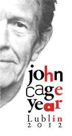 Rok Johna Cage a - Lublin 2012