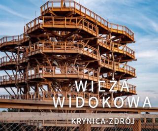 Pierwsza w Polsce wieża widokowa w Krynicy Zdrój w miejscowości Krynica-Zdrój
