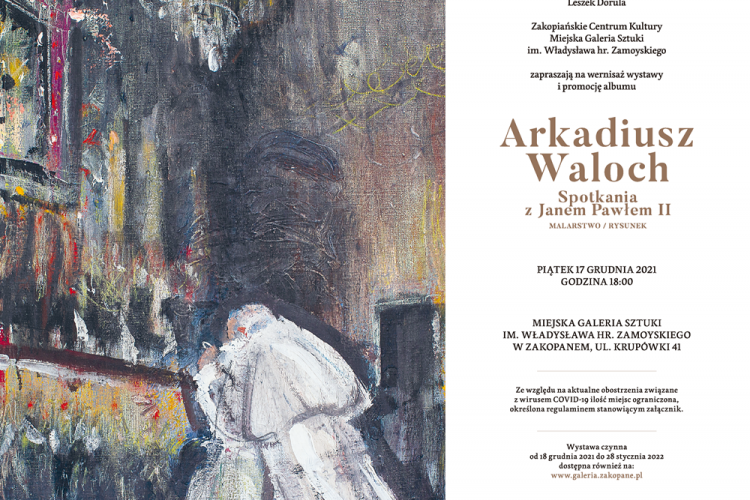 Wernisaż wystawy Arkadiusz Waloch "Spotkania z Janem Pawłem II - malarstwo, rysunek" w miejscowości Zakopane