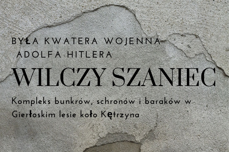 Wilczy Szaniec  - Wolfsschanze/ Wolf's Lair w miejscowości Gierłoż